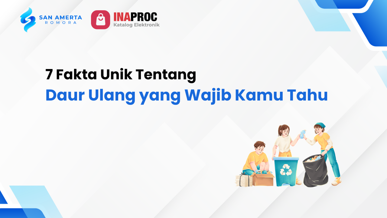 Lihat detail Produk Recycle kami di e-Katalog Inaproc San Amerta Romora