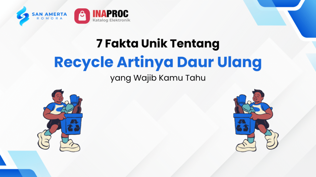 Lihat detail Produk Recycle kami di e-Katalog Inaproc San Amerta Romora