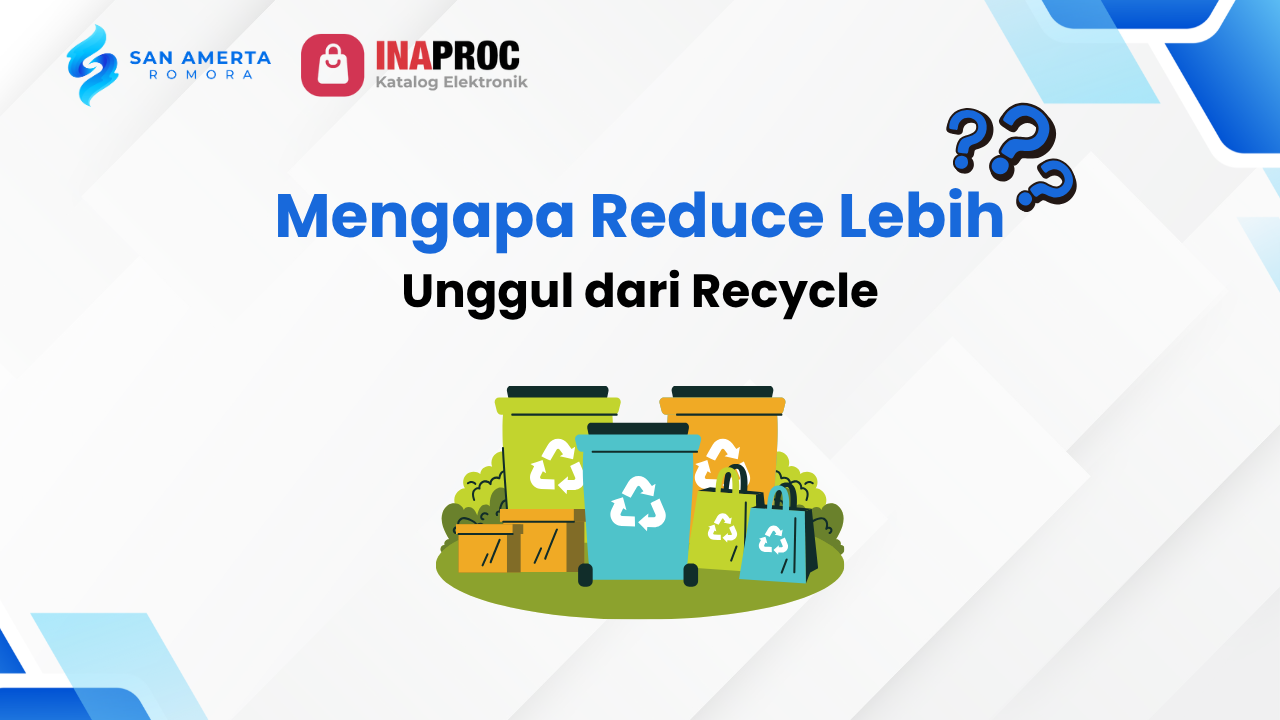 Lihat detail Manfaat Reduce kami di e-Katalog Inaproc San Amerta Romora