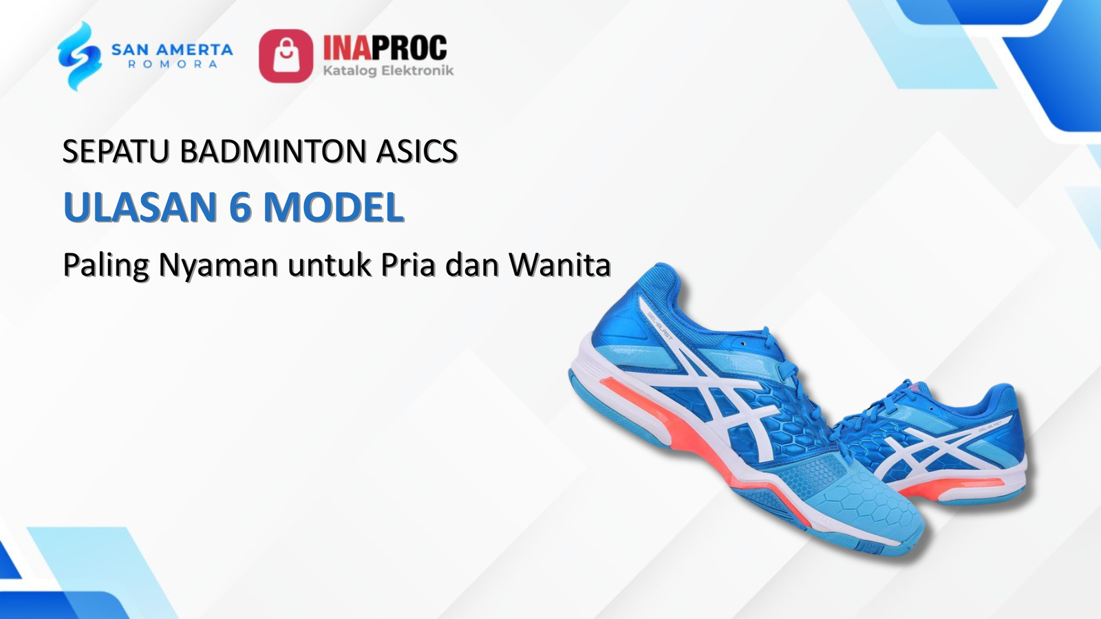 Sepatu Badminton Asics: Ulasan 6 Model Paling Nyaman untuk Pria dan Wanita