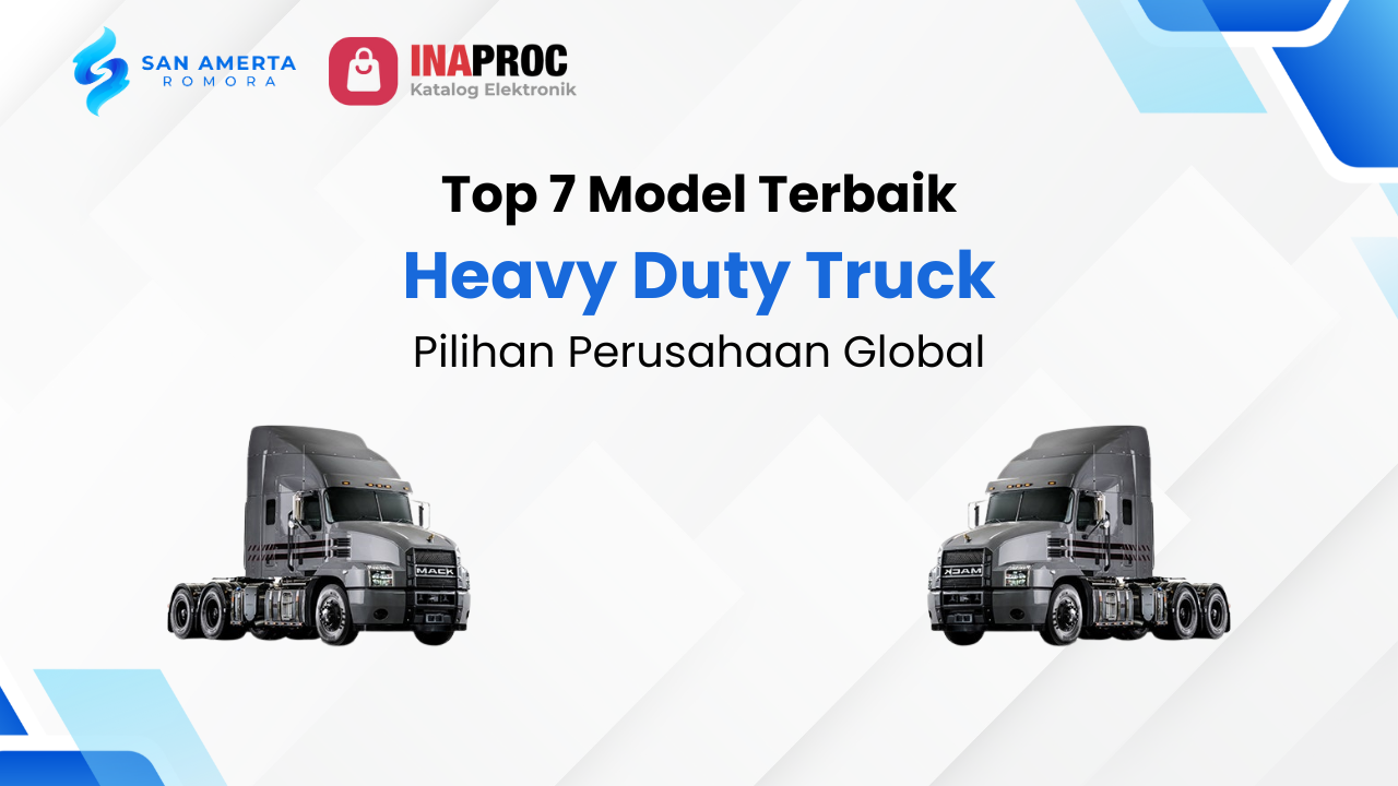 Top 7 Model Terbaik Heavy Duty Truck Pilihan Perusahaan Global