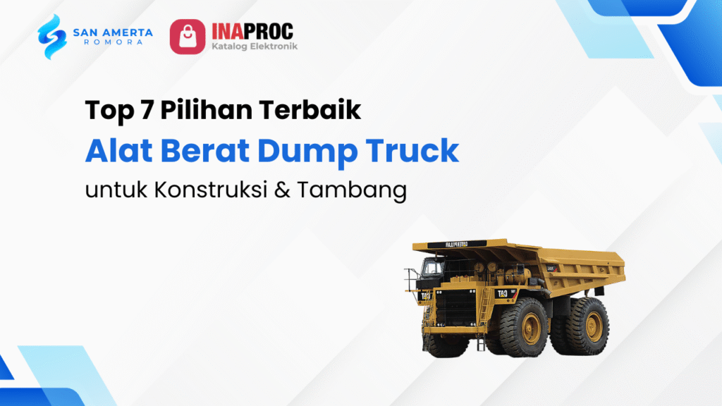 Top 7 Pilihan Terbaik Alat Berat Dump Truck untuk Konstruksi & Tambang