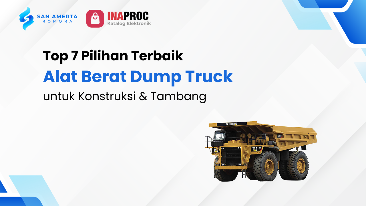 Top 7 Pilihan Terbaik Alat Berat Dump Truck untuk Konstruksi & Tambang