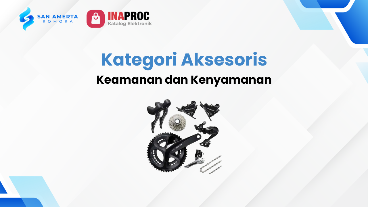 Lihat detail Aksesoris Sepeda Balap kami di e-Katalog Inaproc San Amerta Romora