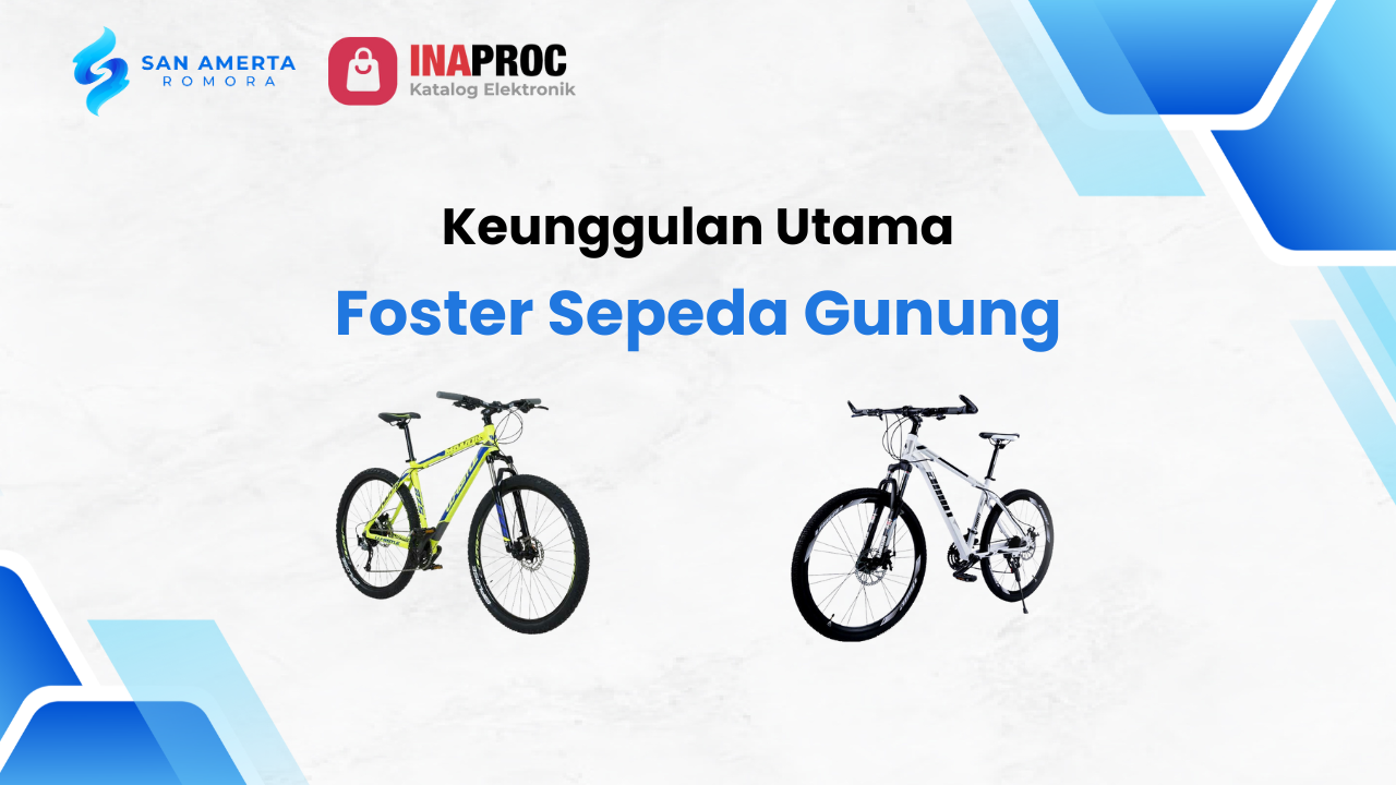 Lihat detail Foster Sepeda Gunung kami di e-Katalog Inaproc San Amerta Romora