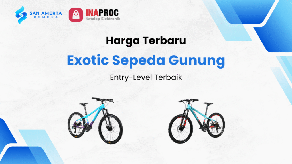 Lihat detail Produk Daftar Harga Exotic Sepeda Gunung kami di e-Katalog Inaproc San Amerta Romora