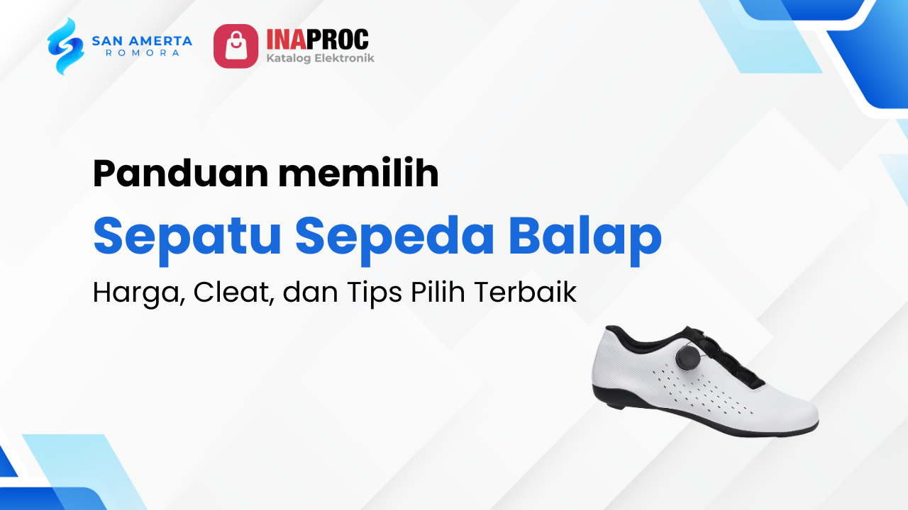 Lihat detail Produk Sepatu Sepeda Balap kami di e-Katalog Inaproc San Amerta Romora