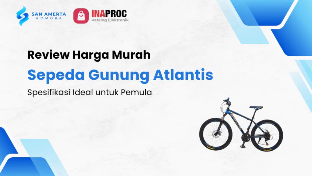 Lihat detail Produk Sepeda Gunung Atlantis kami di e-Katalog Inaproc San Amerta Romora