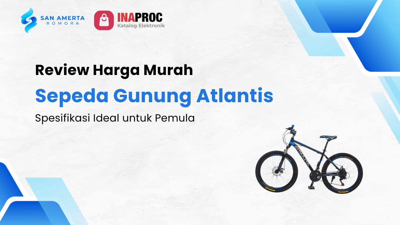 Lihat detail Produk Sepeda Gunung Atlantis kami di e-Katalog Inaproc San Amerta Romora