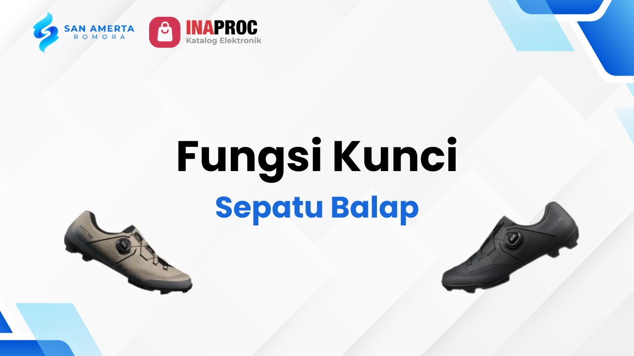 Lihat detail Sepatu Sepeda Balap kami di e-Katalog Inaproc San Amerta Romora