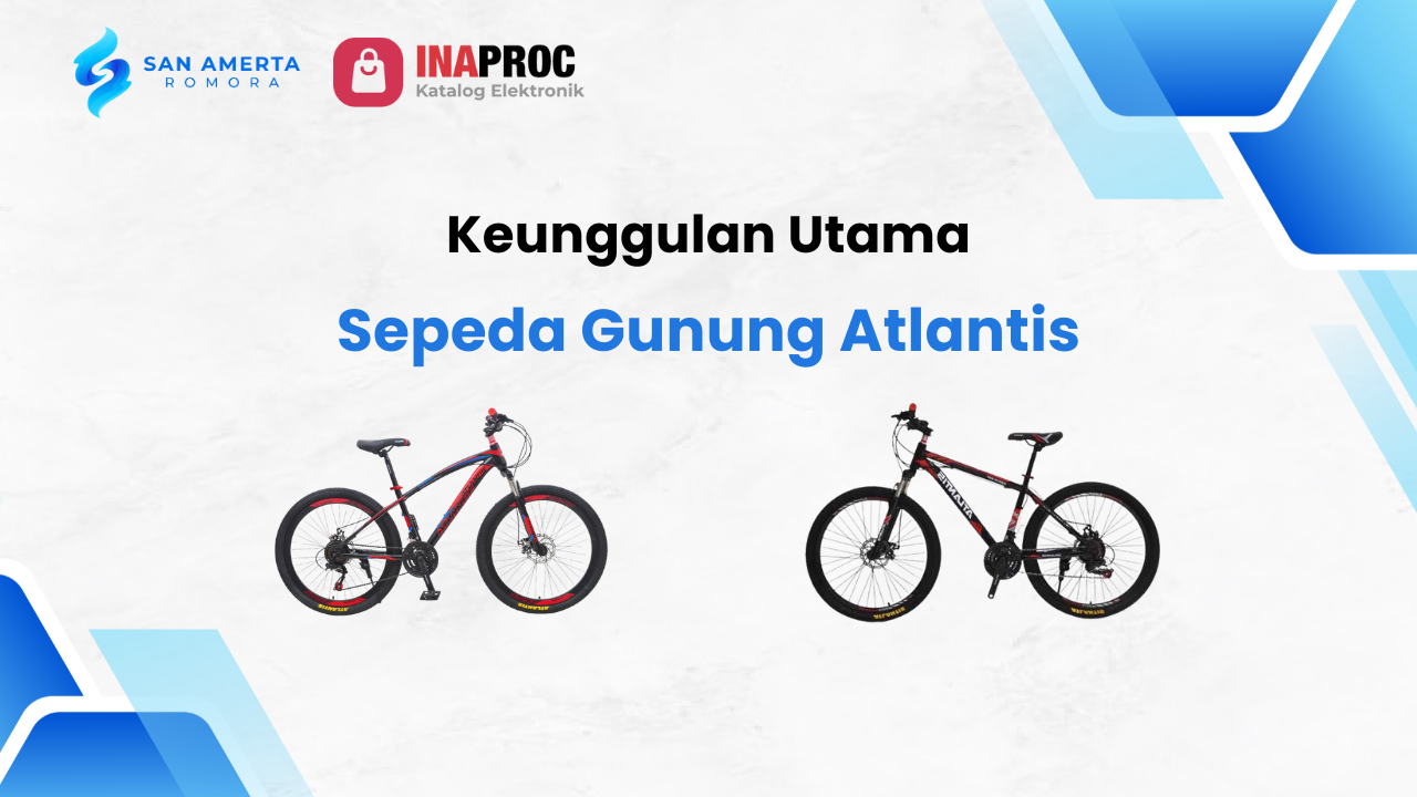 Lihat detail Sepeda Gunung Atlantis kami di e-Katalog Inaproc San Amerta Romora