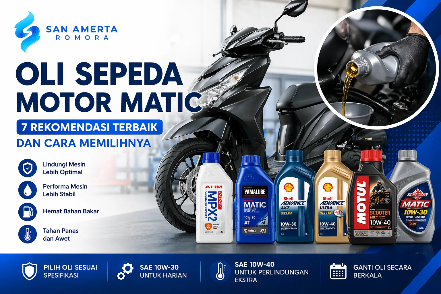 Rekomendasi oli sepeda motor matic terbaik dan cara memilih viskositas oli yang tepat untuk menjaga performa mesin motor.