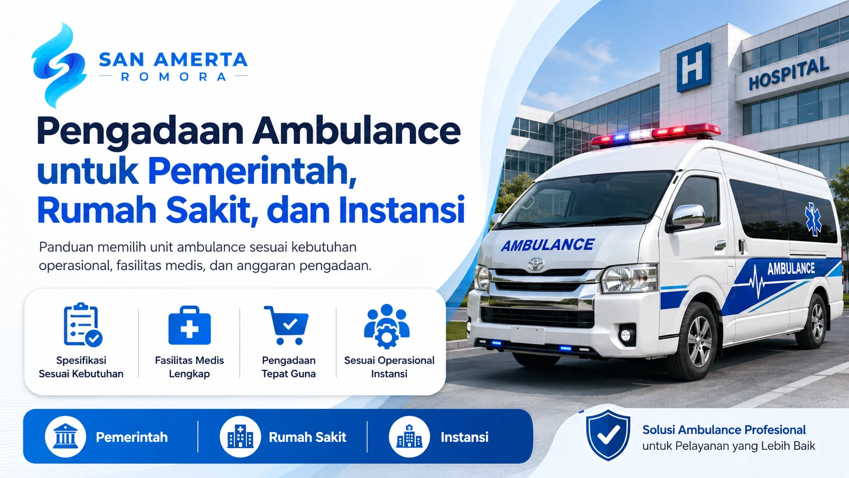 Feature image San Amerta Romora tentang pengadaan ambulance untuk pemerintah, rumah sakit, dan instansi, menampilkan ambulance di depan rumah sakit dengan informasi spesifikasi, fasilitas medis, dan kebutuhan operasional.