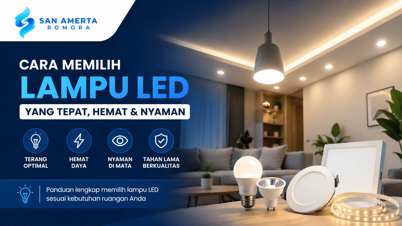 Cara Memilih Lampu LED yang Tepat untuk Rumah dan Kebutuhan Sehari-harI
