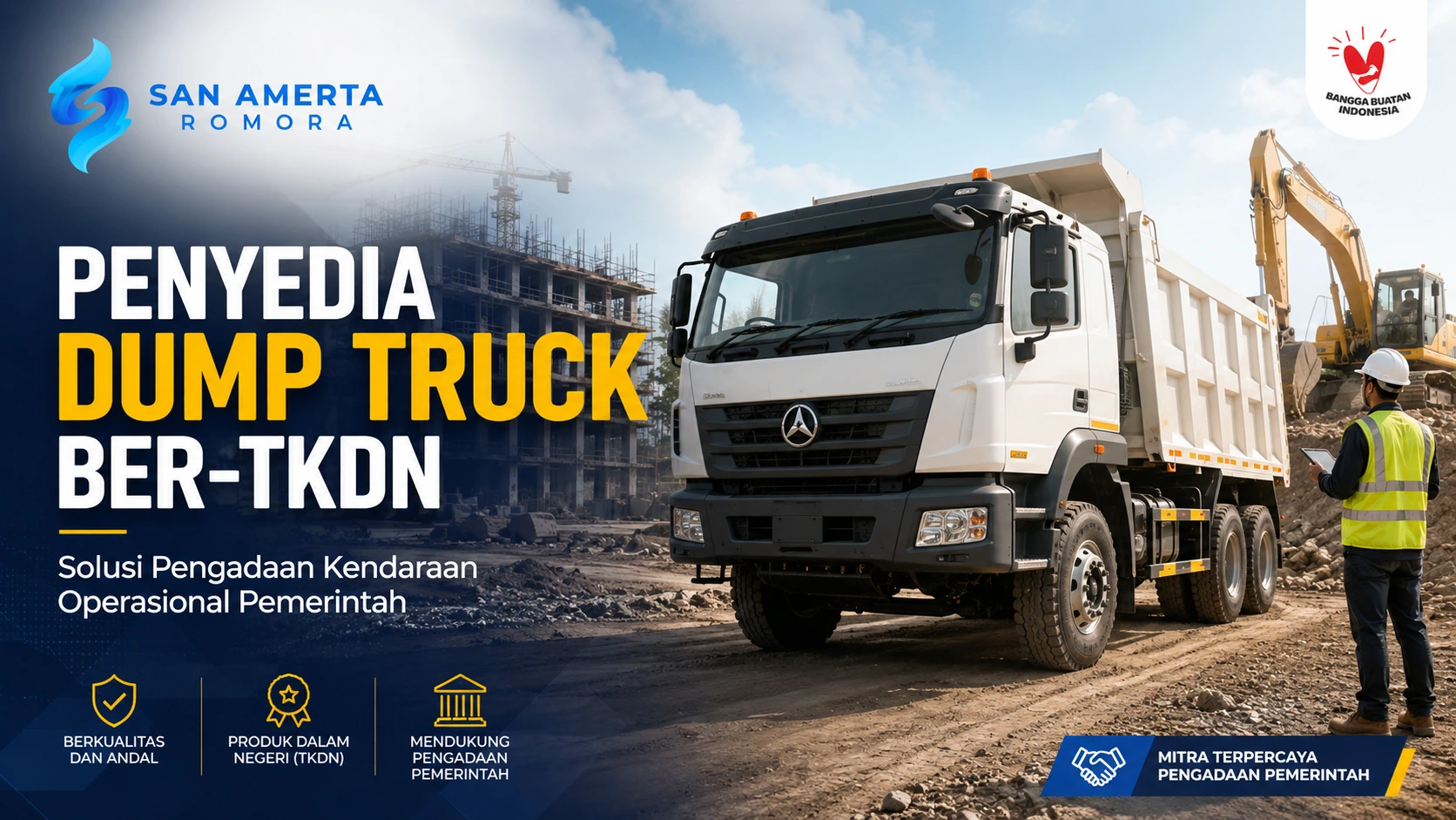 Penyedia Dump Truck Ber-TKDN: Pilihan Tepat untuk Pengadaan yang Lebih Efisien