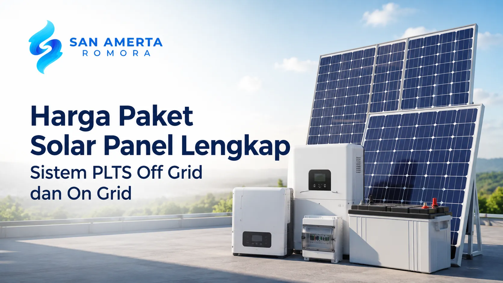 Banner informasi Harga Paket Solar Panel Lengkap Sistem PLTS Off Grid dan On Grid dari San Amerta Romora, menampilkan unit inverter, baterai accu, boks panel listrik, dan modul surya fotovoltaik.