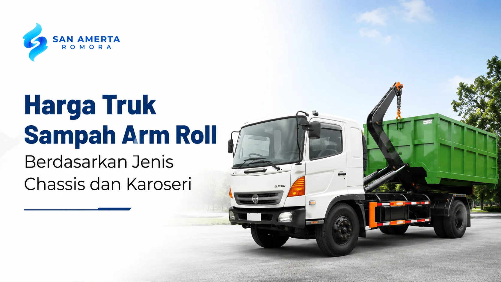 Ilustrasi Gambar Harga Truk Sampah Arm Roll berdasarkan jenis chassis dan karoseri untuk berbagai kebutuhan pengangkutan sampah.