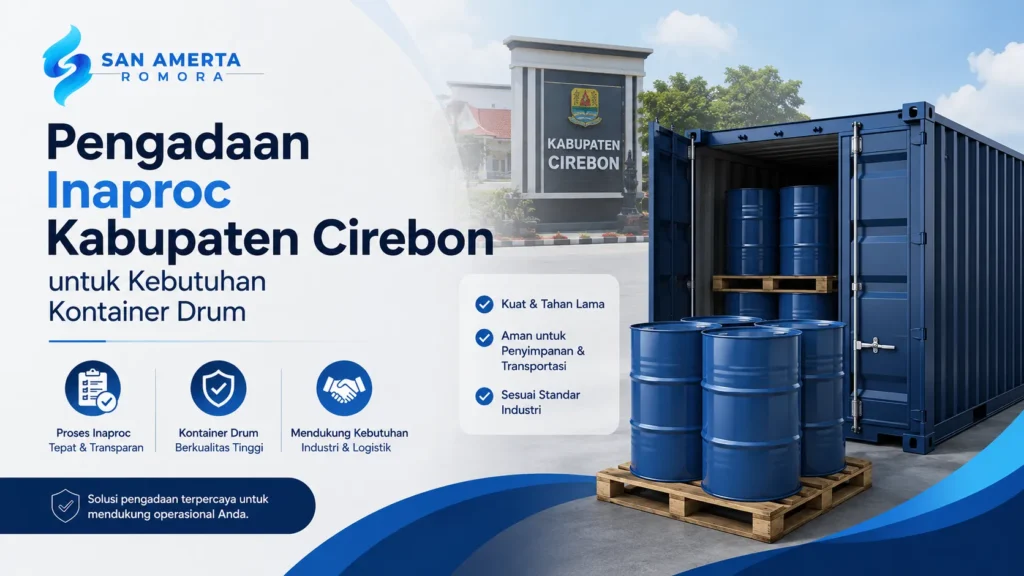 Banner digital pengadaan Inaproc Kabupaten Cirebon untuk kebutuhan kontainer drum industri oleh PT San Amerta Romora, menampilkan drum besi biru berkualitas tinggi di dalam kontainer kargo pengiriman di atas palet kayu.