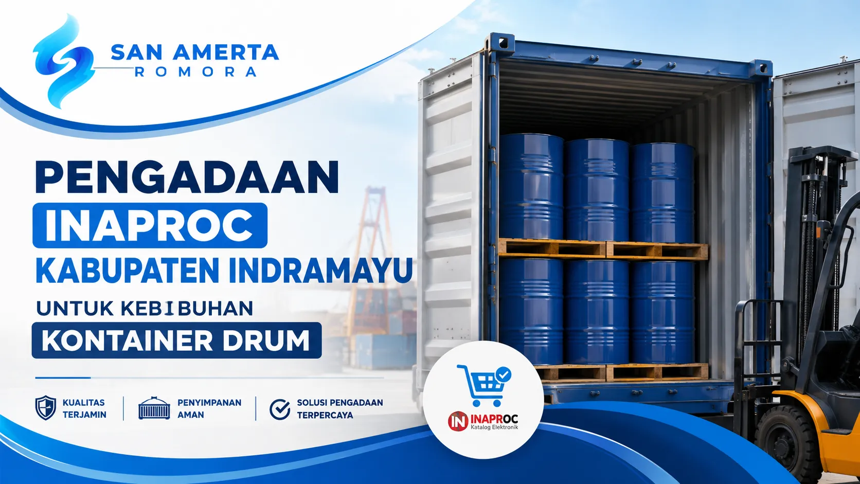 Banner digital pengadaan Inaproc Kabupaten Indramayu untuk kebutuhan kontainer drum industri oleh PT San Amerta Romora, menampilkan drum besi biru di dalam kontainer kargo logistik dengan latar belakang operasional pelabuhan.