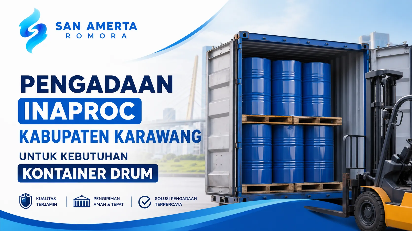 Banner digital pengadaan Inaproc Kabupaten Karawang untuk kebutuhan kontainer drum industri oleh PT San Amerta Romora, menampilkan drum besi biru di dalam kontainer kargo logistik dengan latar belakang jembatan ikonik.