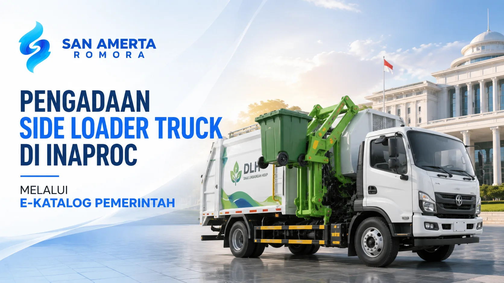 Banner pengadaan Side Loader Truck di Inaproc melalui e-Katalog Pemerintah yang menampilkan armada pengangkut sampah modern dengan sistem hidrolik otomatis untuk mendukung operasional kebersihan daerah, dilengkapi logo San Amerta Romora.