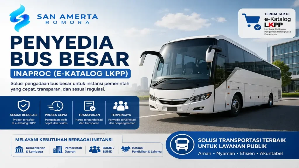 Penyedia bus besar Inaproc melalui e-Katalog LKPP untuk mendukung pengadaan transportasi instansi pemerintah secara transparan dan sesuai regulasi.