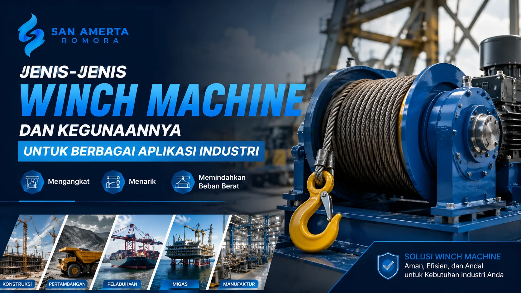 Jenis-Jenis Winch Machine untuk berbagai aplikasi industri seperti konstruksi, pelabuhan, manufaktur, dan pertambangan