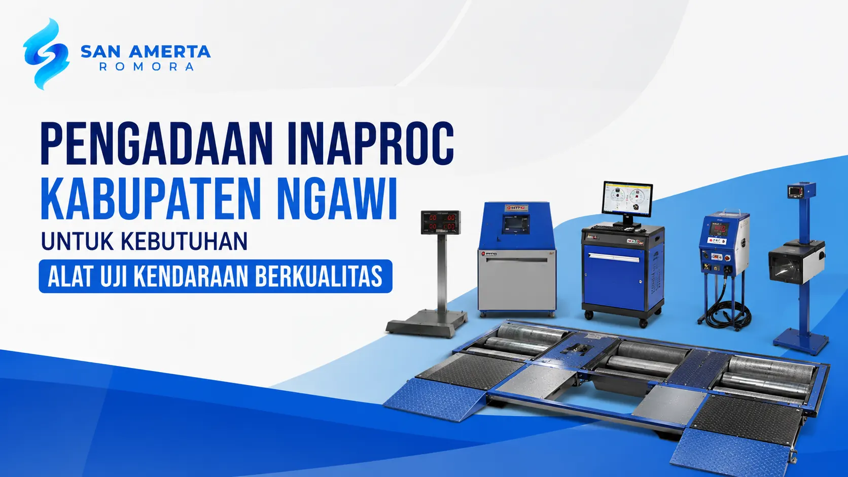 Pengadaan Inaproc Kabupaten Ngawi untuk kebutuhan alat uji kendaraan berkualitas bersama San Amerta Amora.