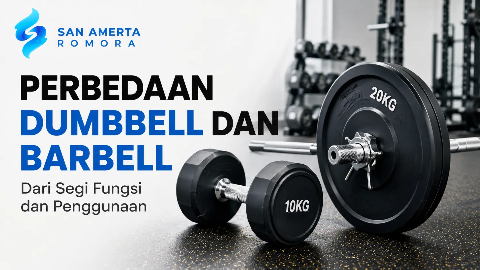 Perbedaan dumbbell dan barbell dari segi fungsi dan penggunaan untuk latihan kekuatan dan kebugaran