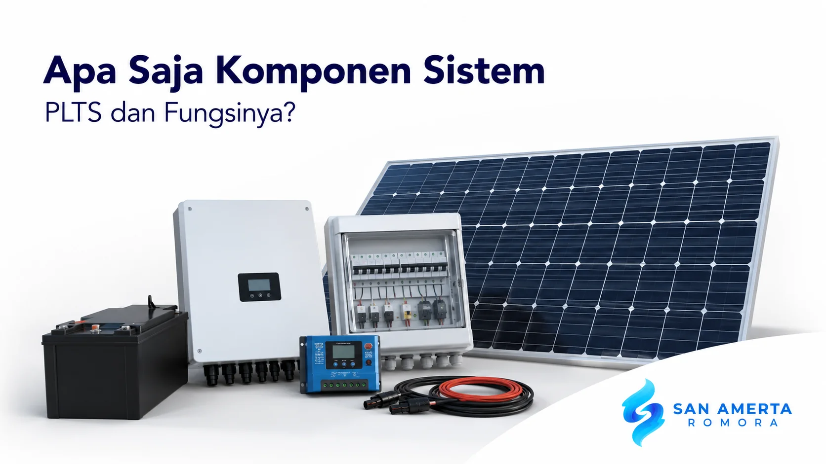 Komponen utama sistem PLTS meliputi panel surya, inverter, baterai, dan solar charge controller dalam satu instalasi.