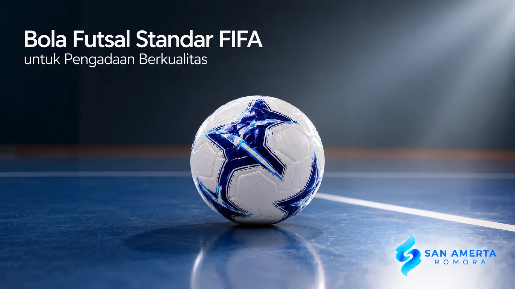 Bola futsal standar FIFA di lapangan futsal indoor dengan logo San Amerta Romora dan judul "Bola Futsal Standar FIFA untuk Pengadaan Berkualitas".