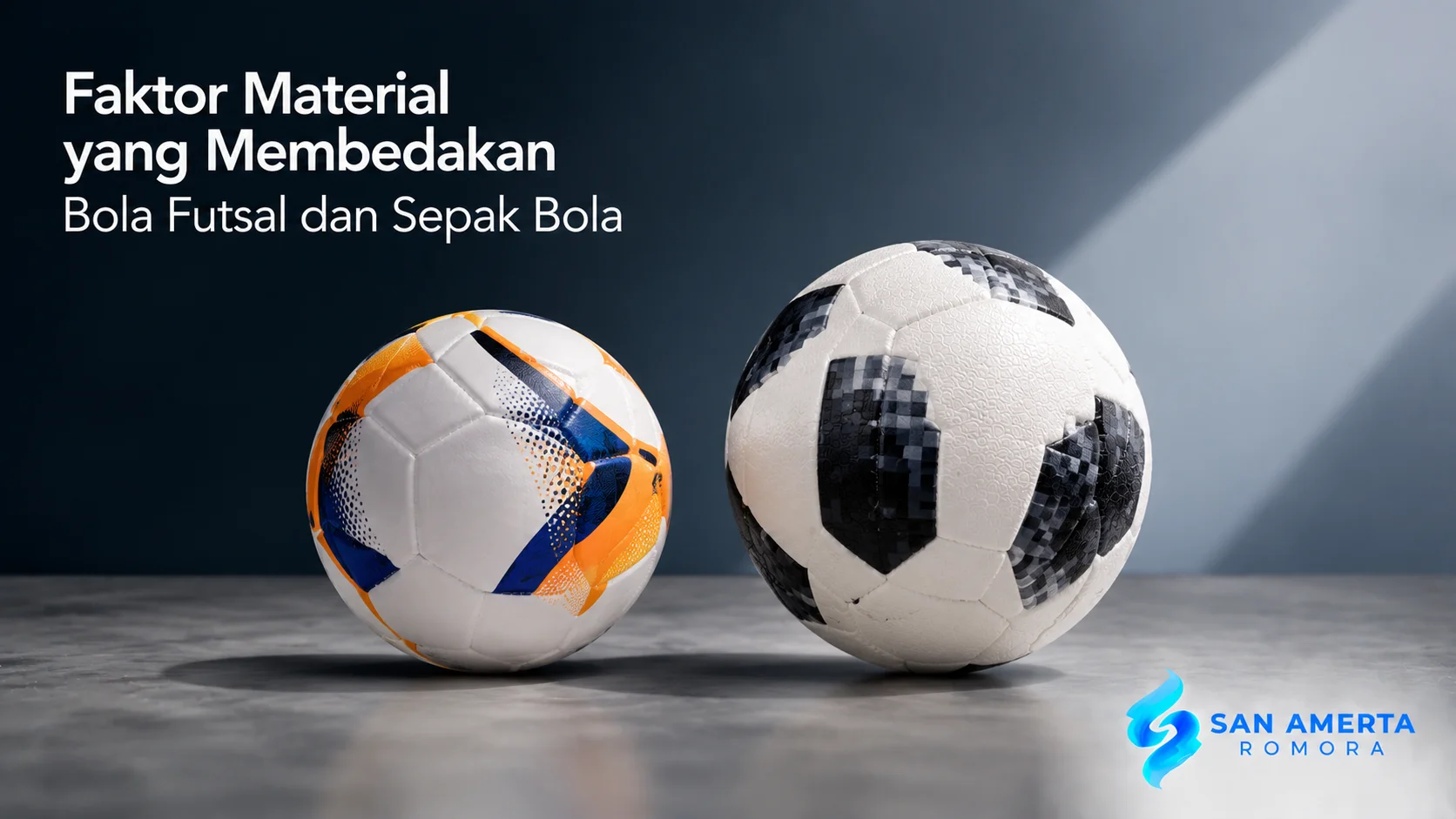 Bola futsal dan bola sepak dengan material berbeda, dilengkapi logo San Amerta Romora dan judul "Faktor Material yang Membedakan Bola Futsal dan Sepak Bola".