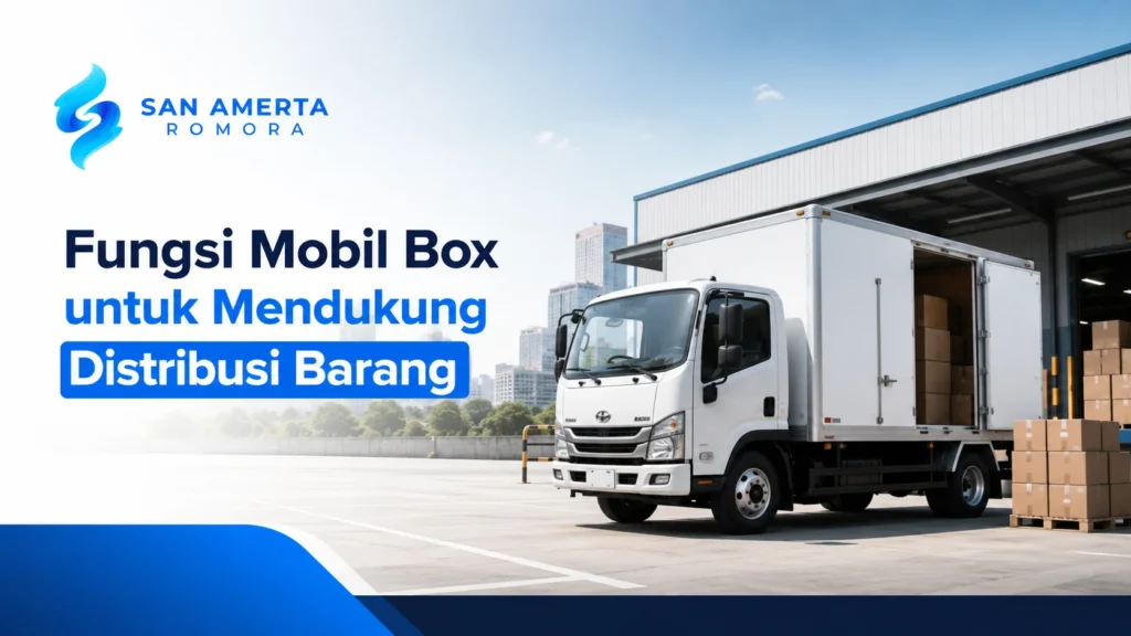Ilustrasi fungsi mobil box untuk mendukung distribusi barang secara aman dan efisien.