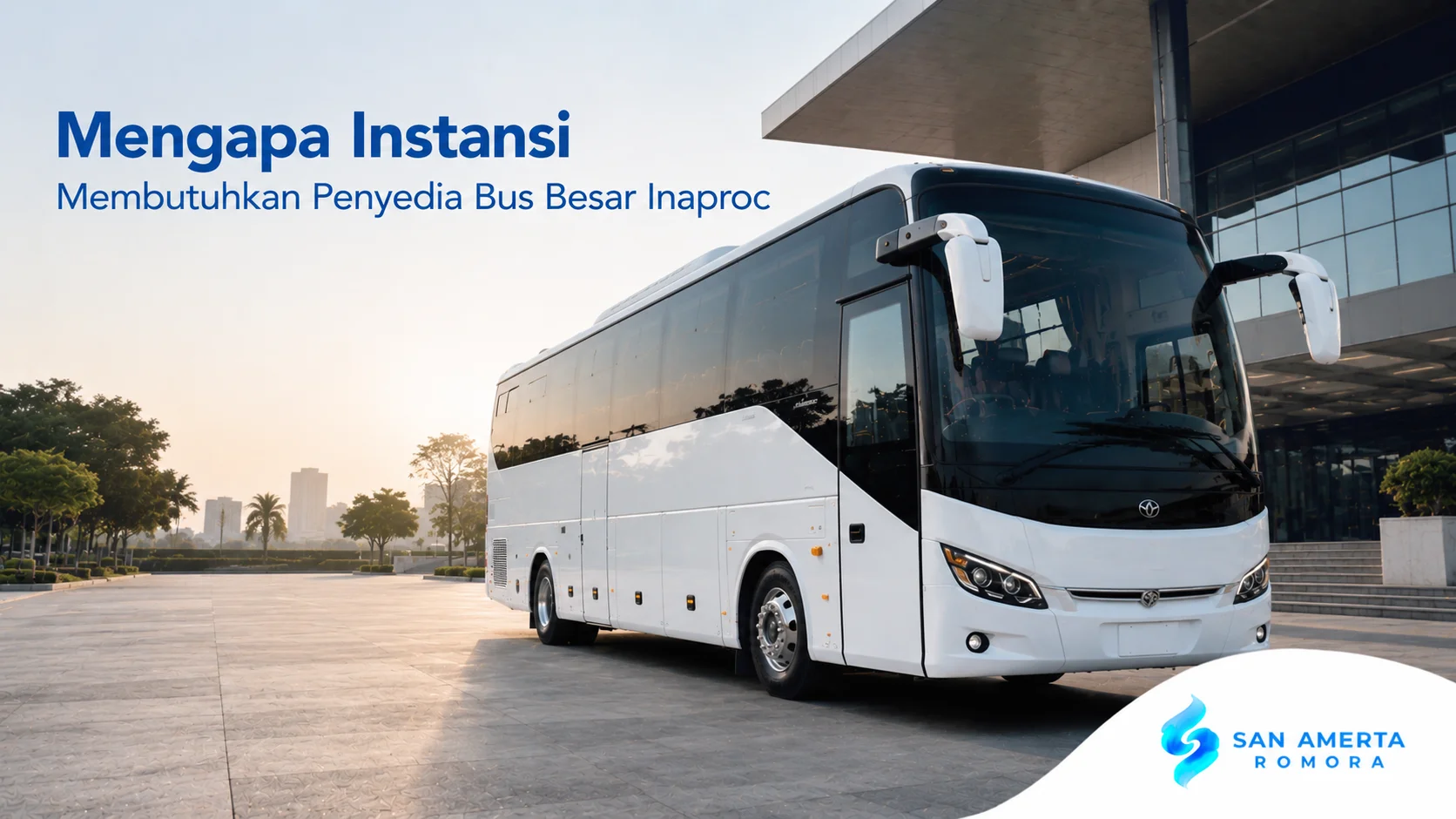 Bus besar modern berwarna putih di depan gedung perkantoran sebagai ilustrasi penyedia bus besar Inaproc untuk kebutuhan instansi pemerintah.