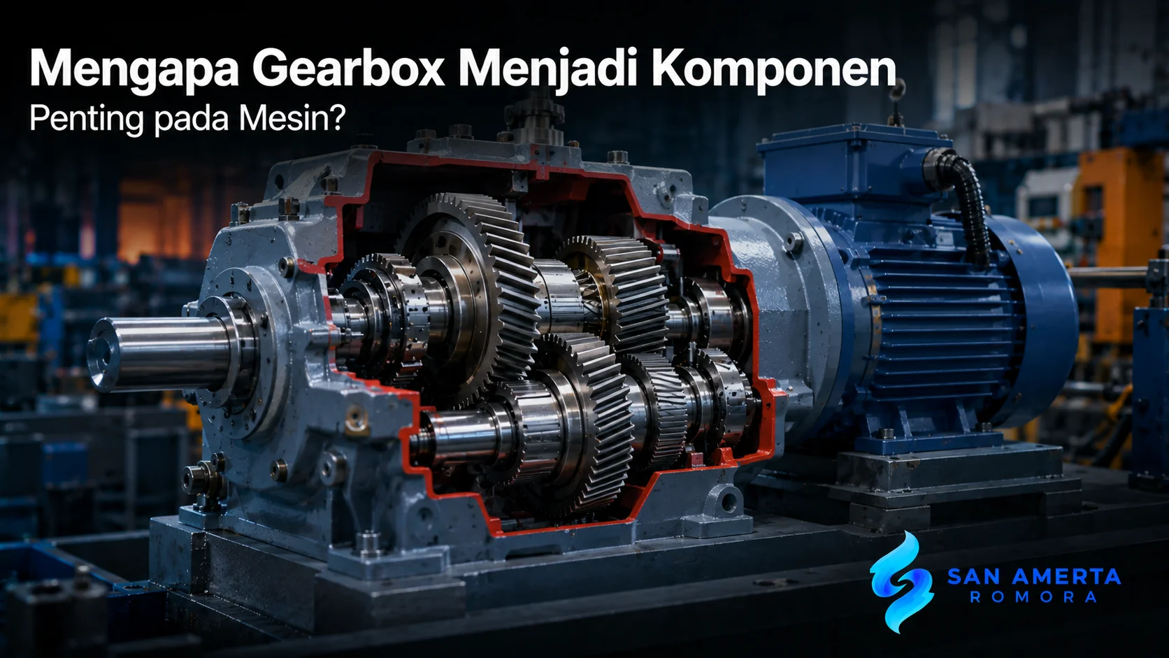 Gearbox industri dengan susunan roda gigi presisi sebagai ilustrasi komponen utama yang mengatur tenaga dan putaran pada mesin.