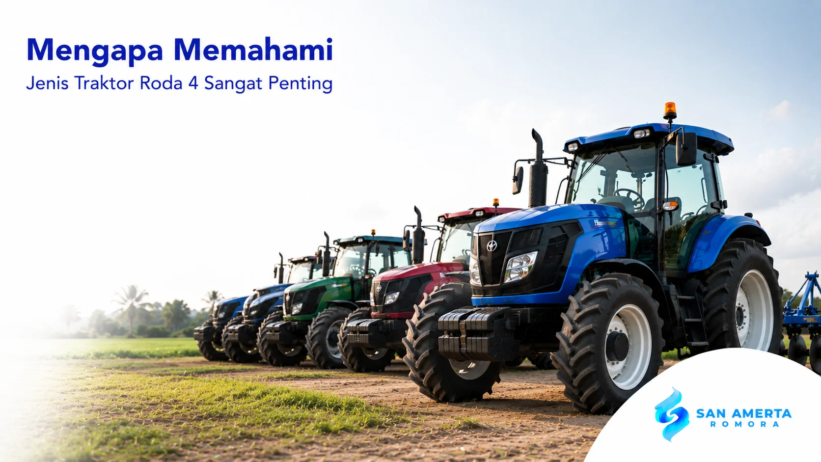 Beragam traktor roda 4 modern untuk mendukung berbagai kebutuhan operasional pertanian secara efisien.