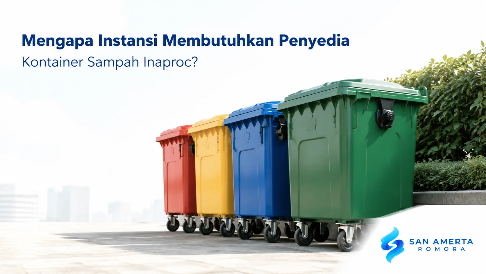 Kontainer sampah beroda untuk kebutuhan pengadaan fasilitas kebersihan instansi melalui INAPROC.