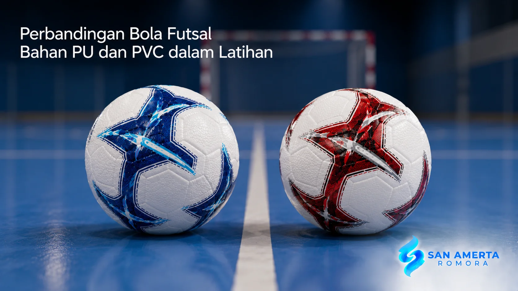 Dua bola futsal berbahan PU dan PVC di lapangan futsal indoor, dilengkapi logo San Amerta Romora dan judul "Perbandingan Bola Futsal Bahan PU dan PVC dalam Latihan".