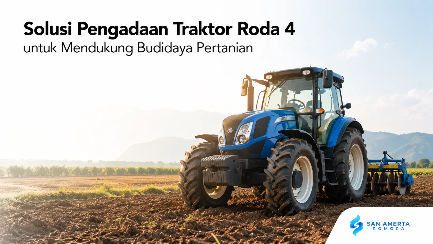 Traktor roda 4 modern di lahan pertanian sebagai solusi pengadaan untuk mendukung budidaya pertanian.