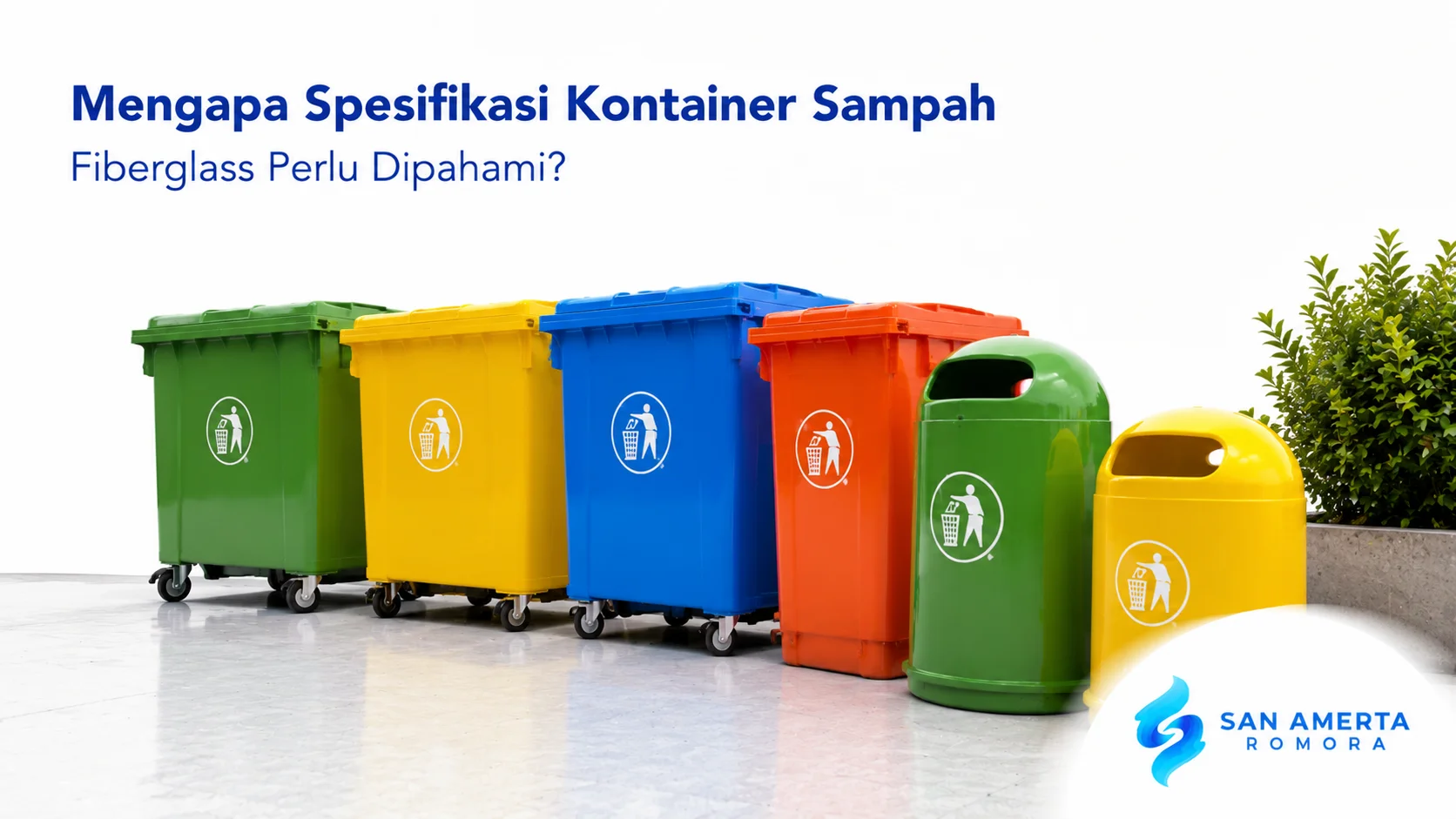 Kontainer sampah fiberglass dengan berbagai ukuran dan desain untuk kebutuhan pengelolaan sampah instansi.
