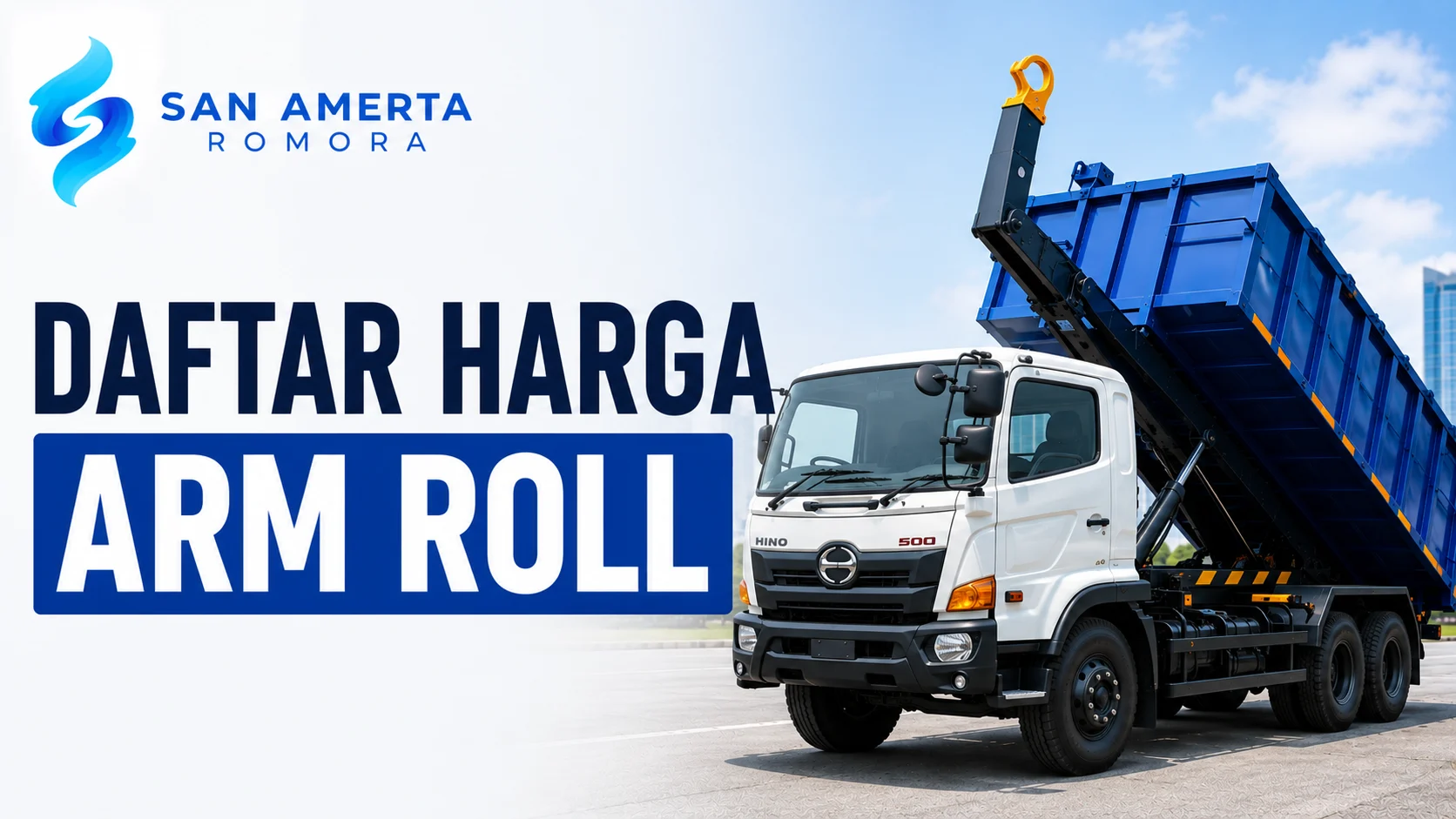 Daftar Harga Arm Roll terbaru berdasarkan kapasitas kontainer, spesifikasi, dan pilihan chassis untuk kebutuhan pengadaan.