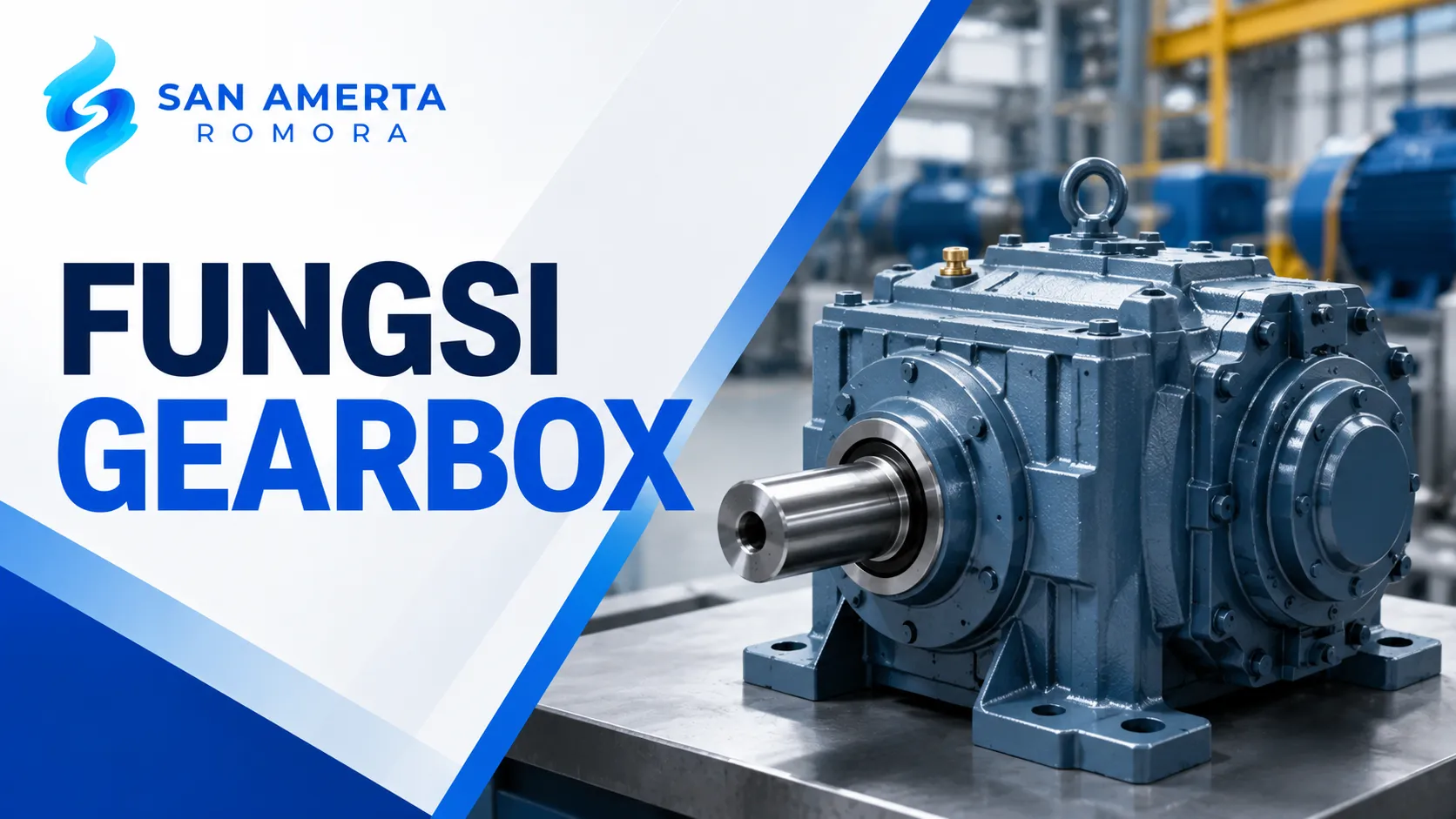 Fungsi Gearbox untuk mengatur kecepatan putaran dan meningkatkan torsi agar sistem transmisi mesin industri bekerja lebih efisien dan stabil.