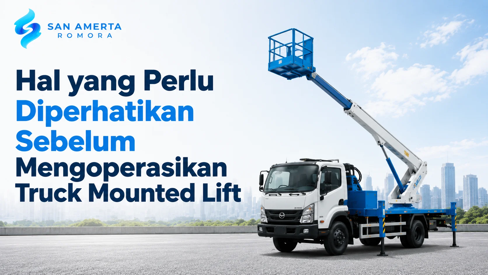 Truck Mounted Lift yang siap dioperasikan dengan prosedur keselamatan kerja