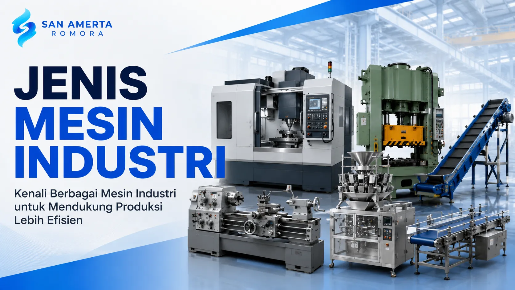 Jenis Mesin Industri untuk mendukung proses produksi di sektor manufaktur, makanan, konstruksi, dan logistik.