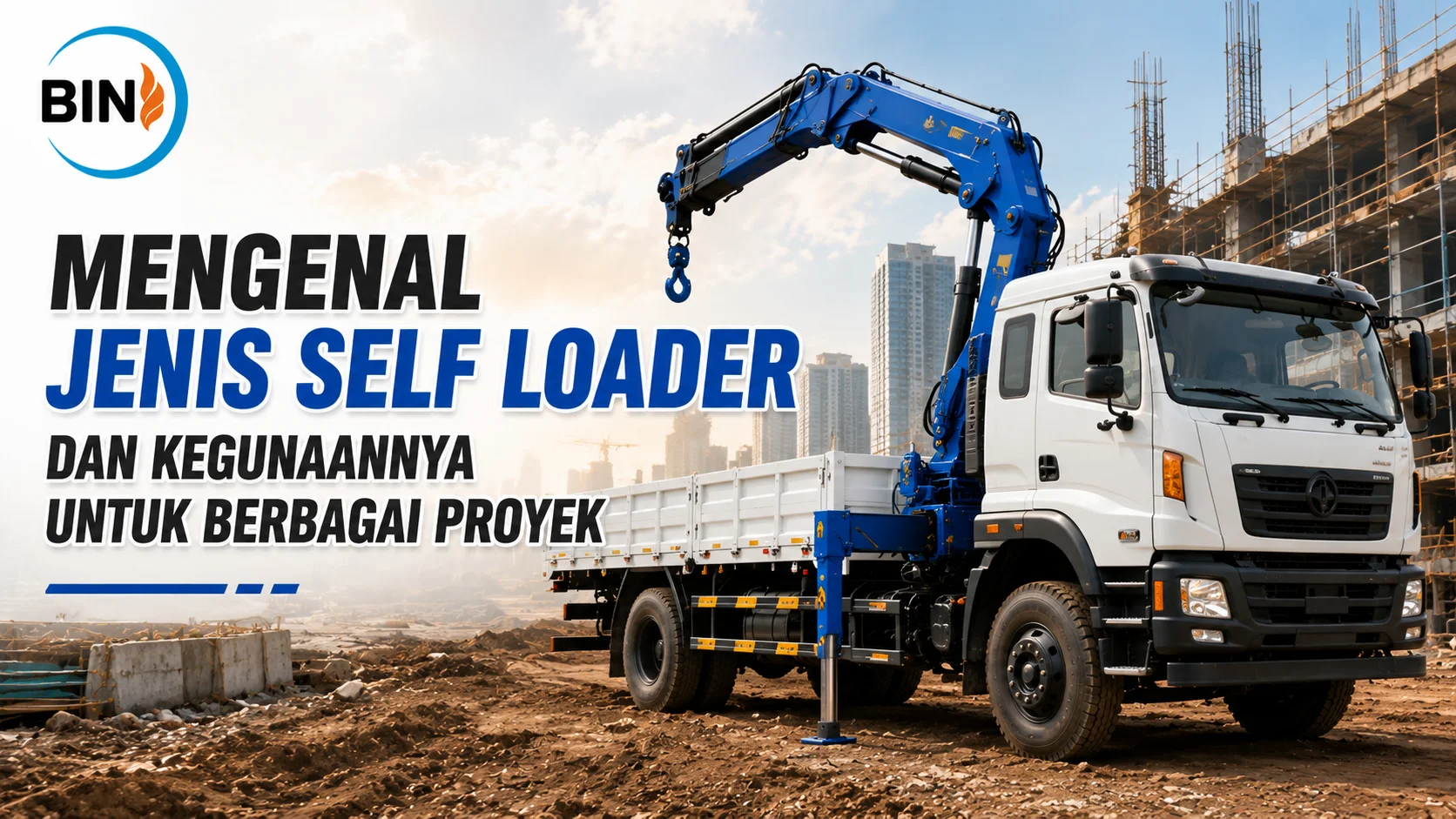 Jenis Self Loader dengan crane hidrolik untuk berbagai kebutuhan proyek