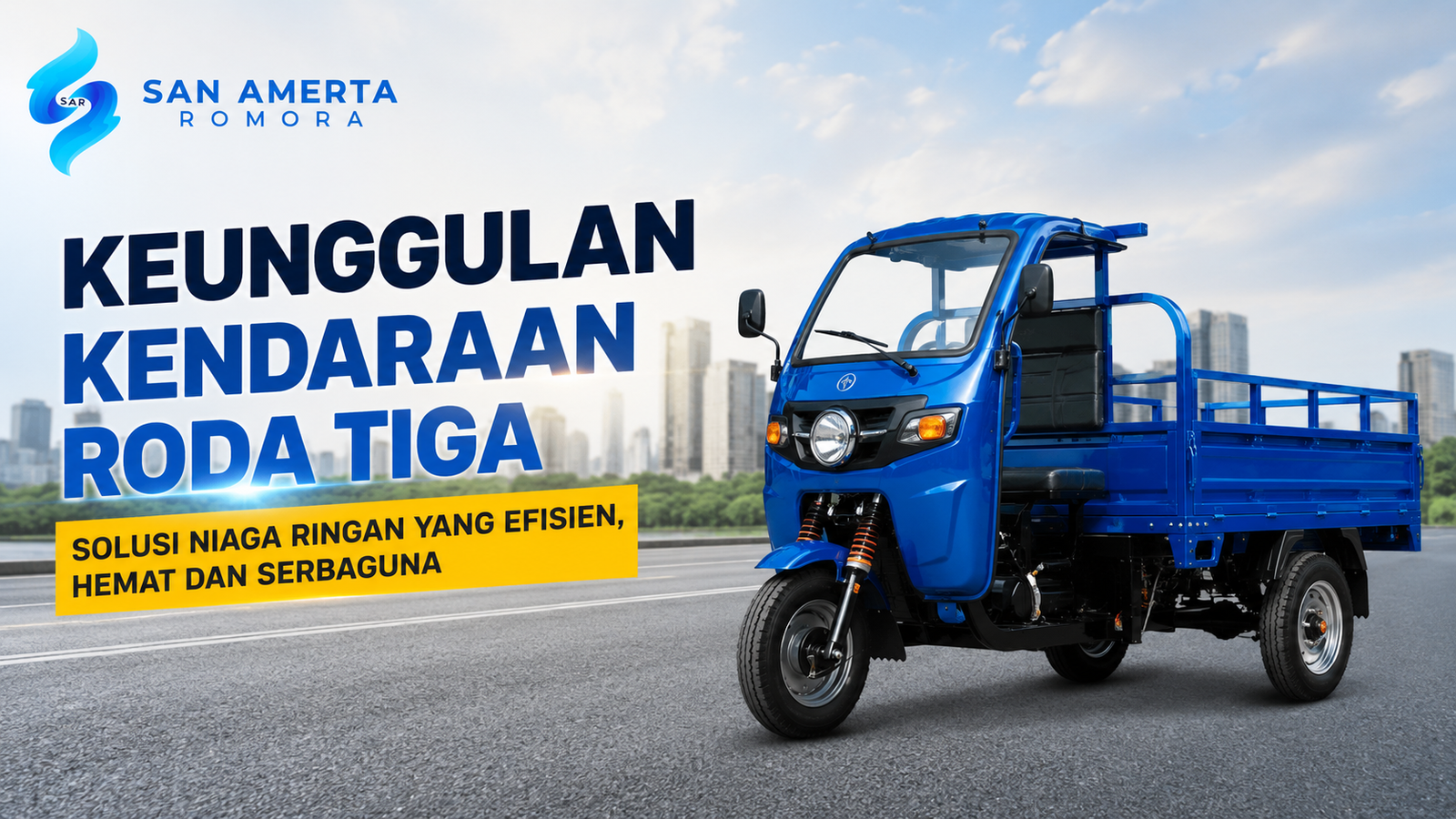 Keunggulan Kendaraan Roda Tiga untuk berbagai kebutuhan kendaraan niaga ringan