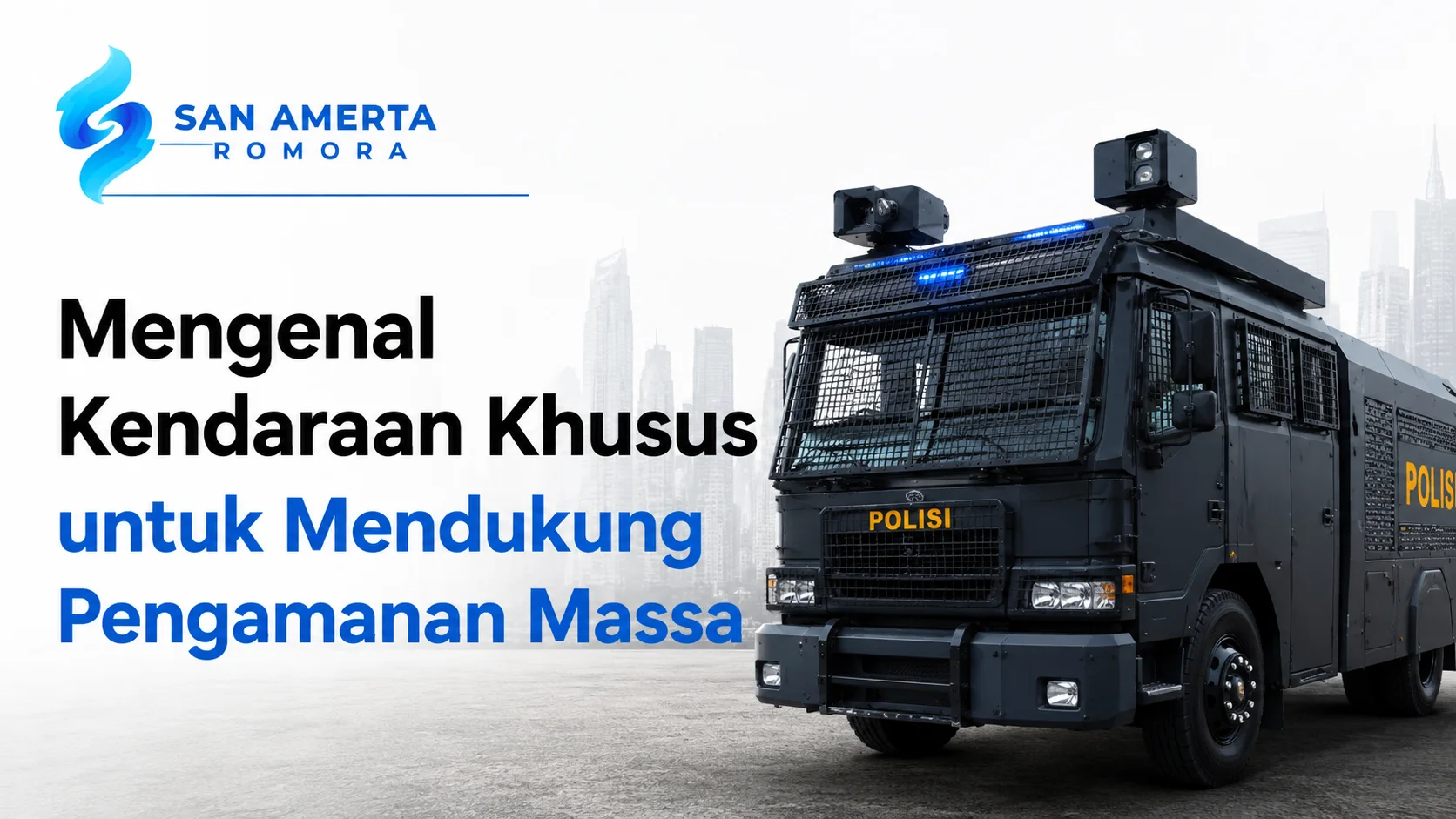 Mobil Dalmas sebagai kendaraan khusus untuk mendukung pengamanan massa.
