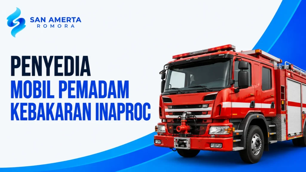 Penyedia Mobil Pemadam Kebakaran Inaproc dengan beragam pilihan kendaraan untuk kebutuhan instansi