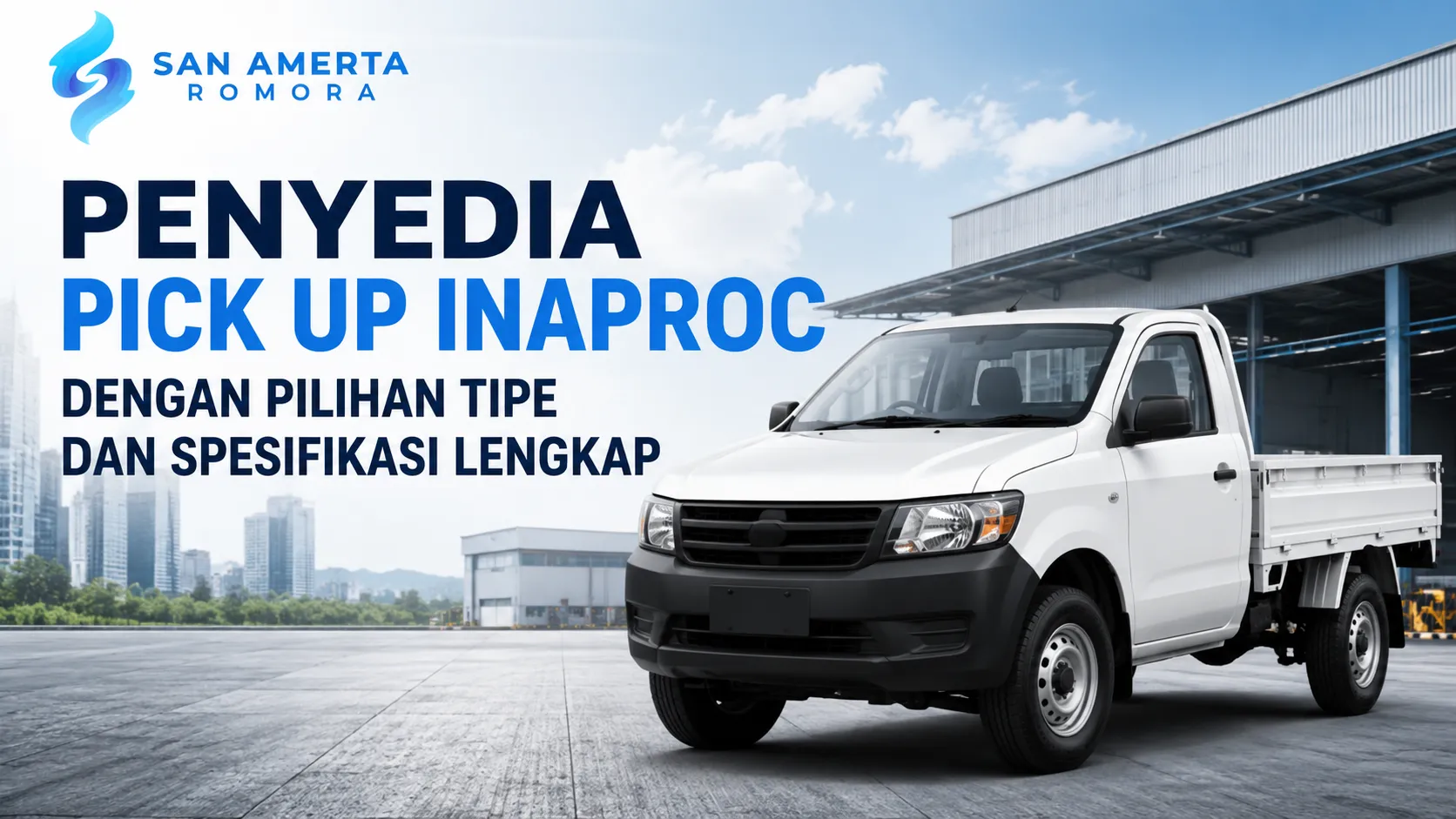 Penyedia Pick Up Inaproc dengan pilihan tipe dan spesifikasi kendaraan operasional lengkap