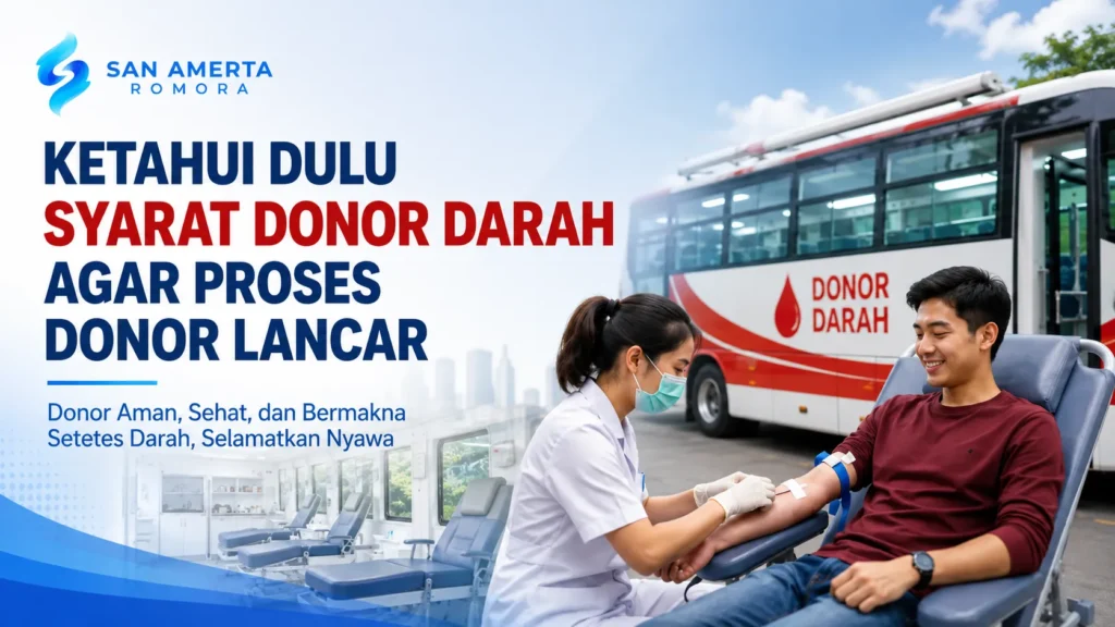 Syarat donor darah yang perlu dipenuhi sebelum melakukan donor darah di mobil transfusi darah